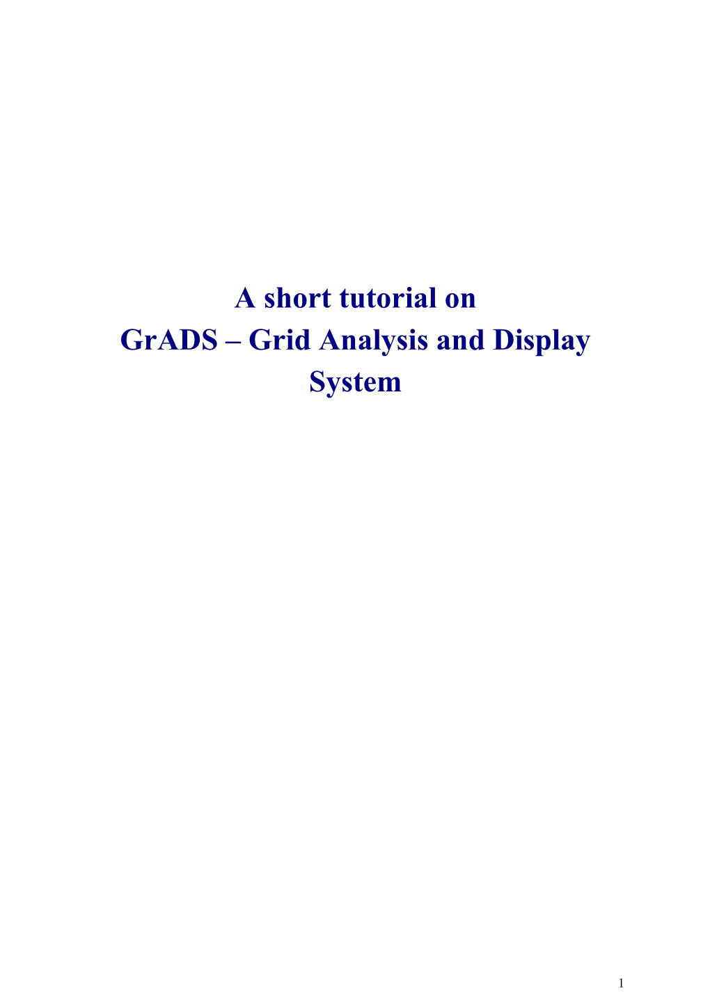 A Short Tutorial on Grads – Grid Analysis and Display System