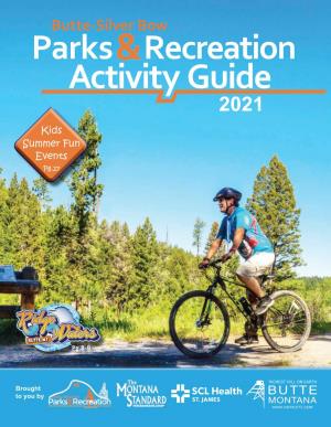 RECREATION GUIDE 2021 1 Your BUTTE FAMILY IS IMPORTANT to Our BUTTE FAMILY
