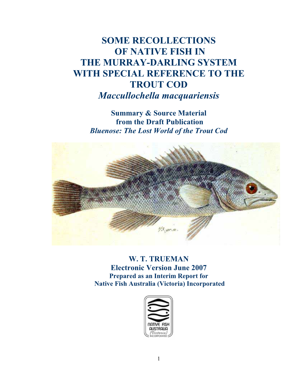 SOME RECOLLECTIONS of NATIVE FISH in the MURRAY-DARLING SYSTEM with SPECIAL REFERENCE to the TROUT COD Maccullochella Macquariensis