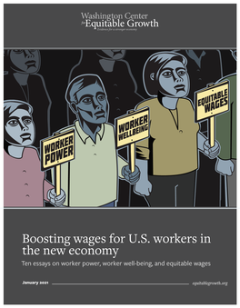 Boosting Wages for U.S. Workers in the New Economy Ten Essays on Worker Power, Worker Well-Being, and Equitable Wages