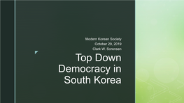 Top Down Democracy in South Korea Z >Eric Mobrand, Seoul National University