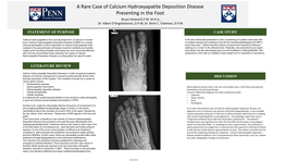 A Rare Case of Calcium Hydroxyapatite Deposition Disease Presenting in the Foot Bryan Holand D.P.M