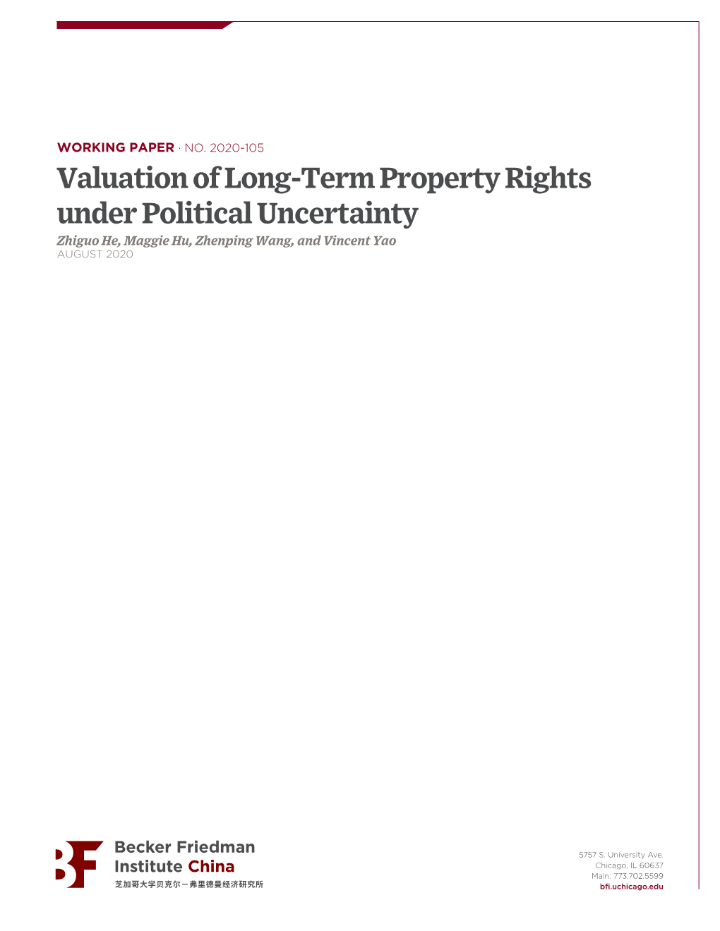 Valuation of Long-Term Property Rights Under Political Uncertainty Zhiguo He, Maggie Hu, Zhenping Wang, and Vincent Yao AUGUST 2020