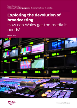 Exploring the Devolution of Broadcasting: How Can Wales Get the Media It Needs?