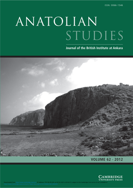 ANATOLIAN STUDIES VOLUME 62 Journal of the British Institute at Ankara ANATOLIAN