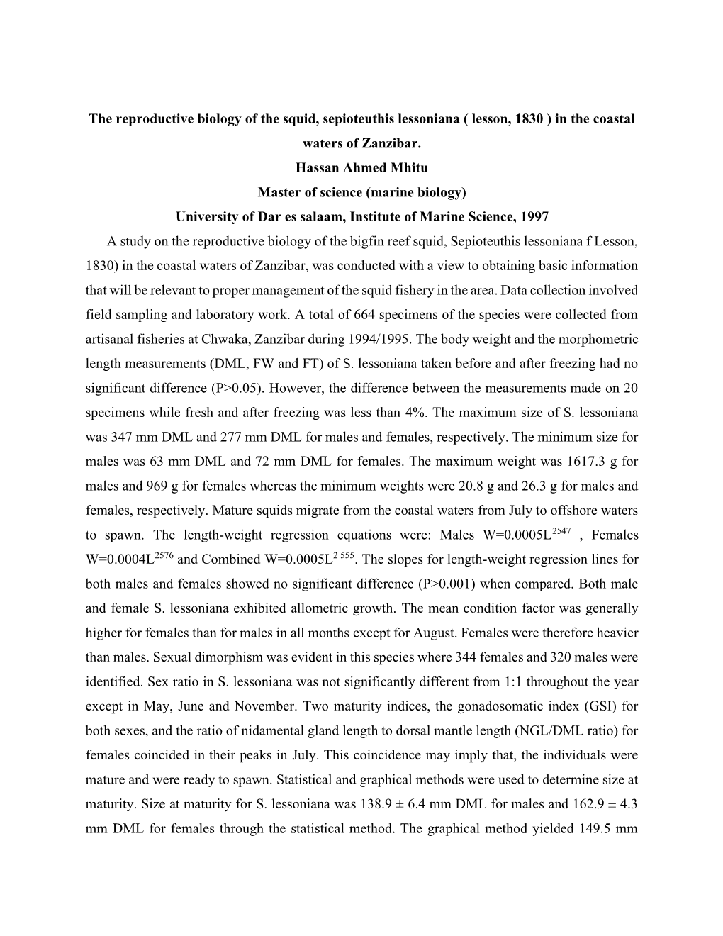 The Reproductive Biology of the Squid, Sepioteuthis Lessoniana ( Lesson, 1830 ) in the Coastal Waters of Zanzibar