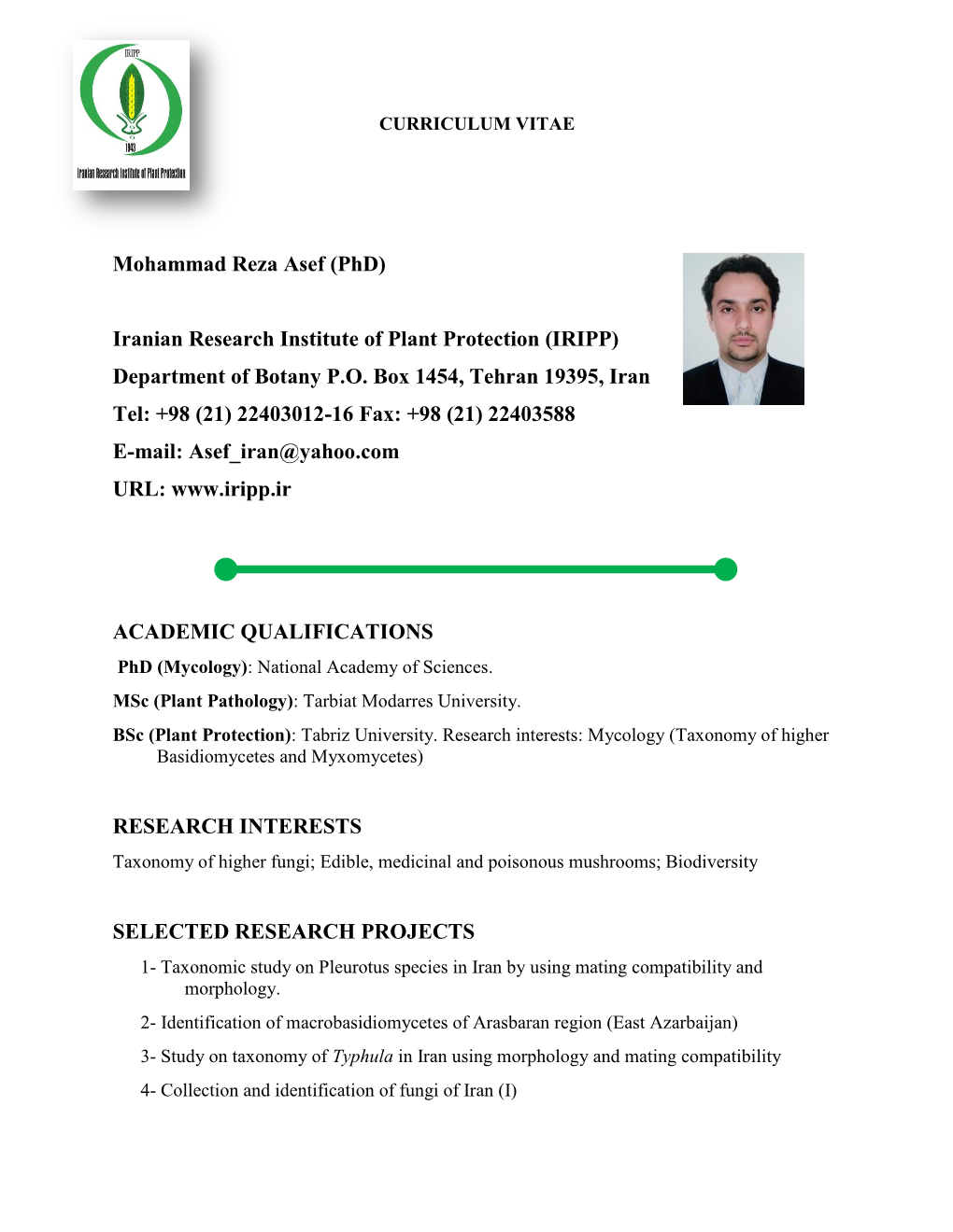 Mohammad Reza Asef (Phd) Iranian Research Institute of Plant Protection (IRIPP) Department of Botany P.O. Box 1454, Tehran