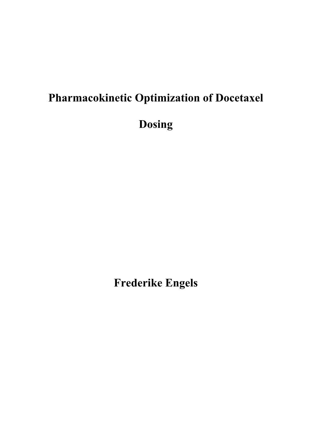 Pharmacokinetic Optimization of Docetaxel Dosing Frederike Engels