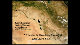 9. the Early Dynastic Period 2900-2350 BCE Collapse of the Uruk System, Ca