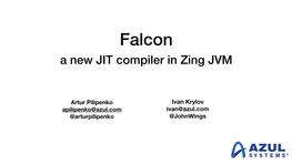 A New JIT Compiler in Zing JVM Agenda