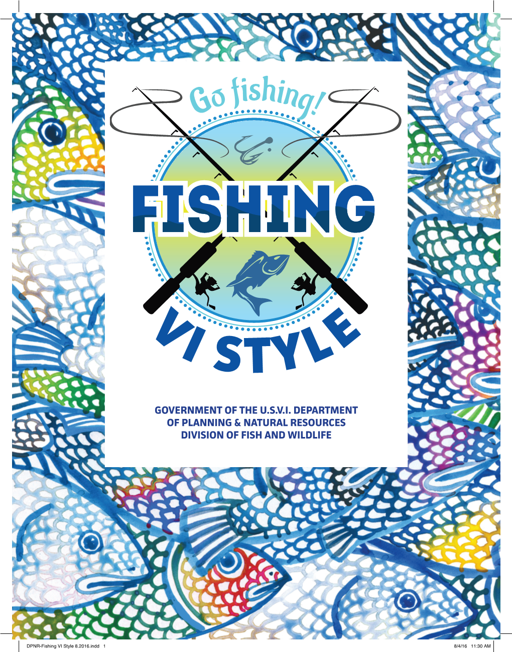 DPNR-Fishing VI Style 8.2016.Indd 1 8/4/16 11:30 AM Fishing VI Style It’S Catching On