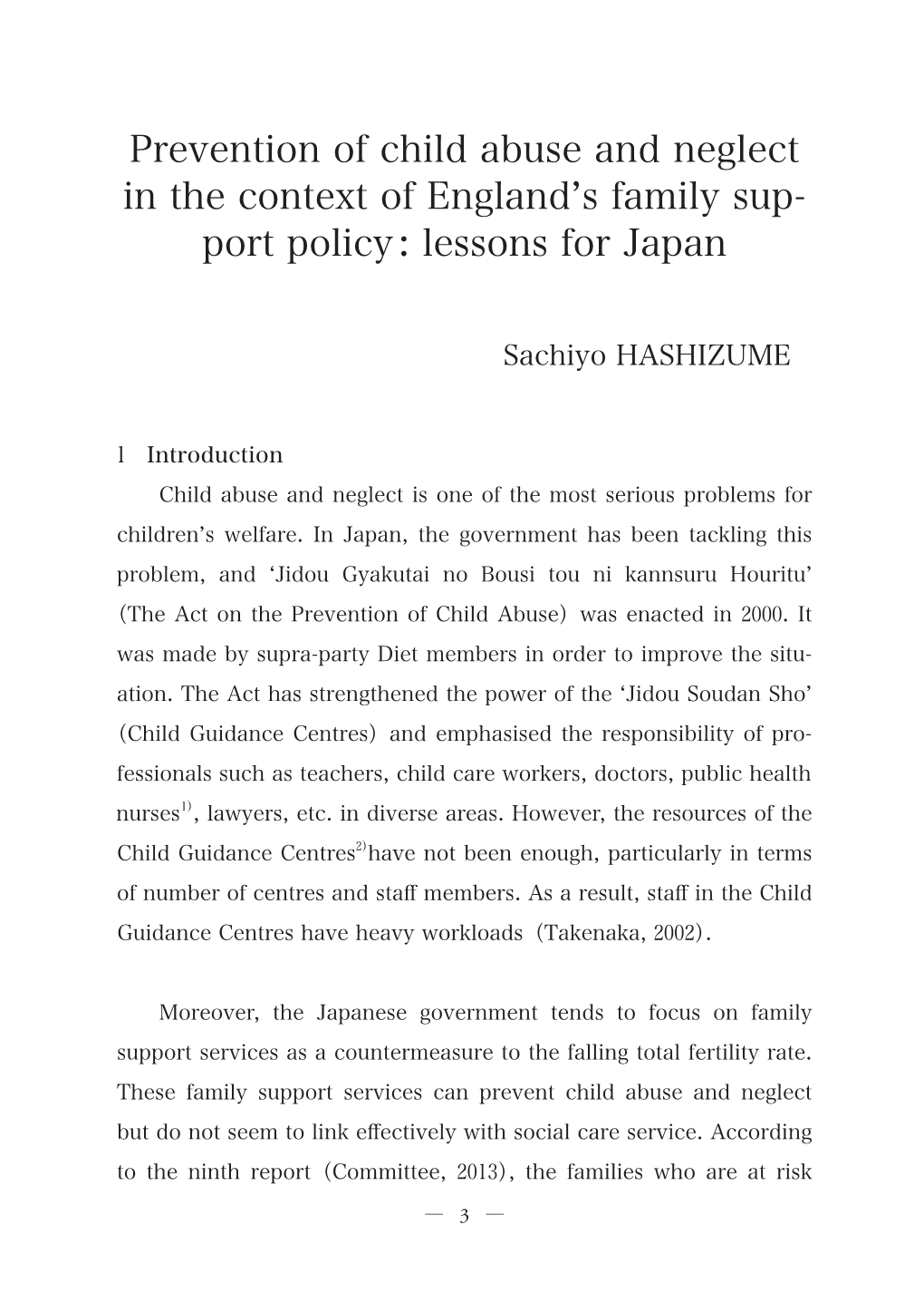 Prevention of Child Abuse and Neglect in the Context of Englandʼs Family Sup- Port Policy: Lessons for Japan