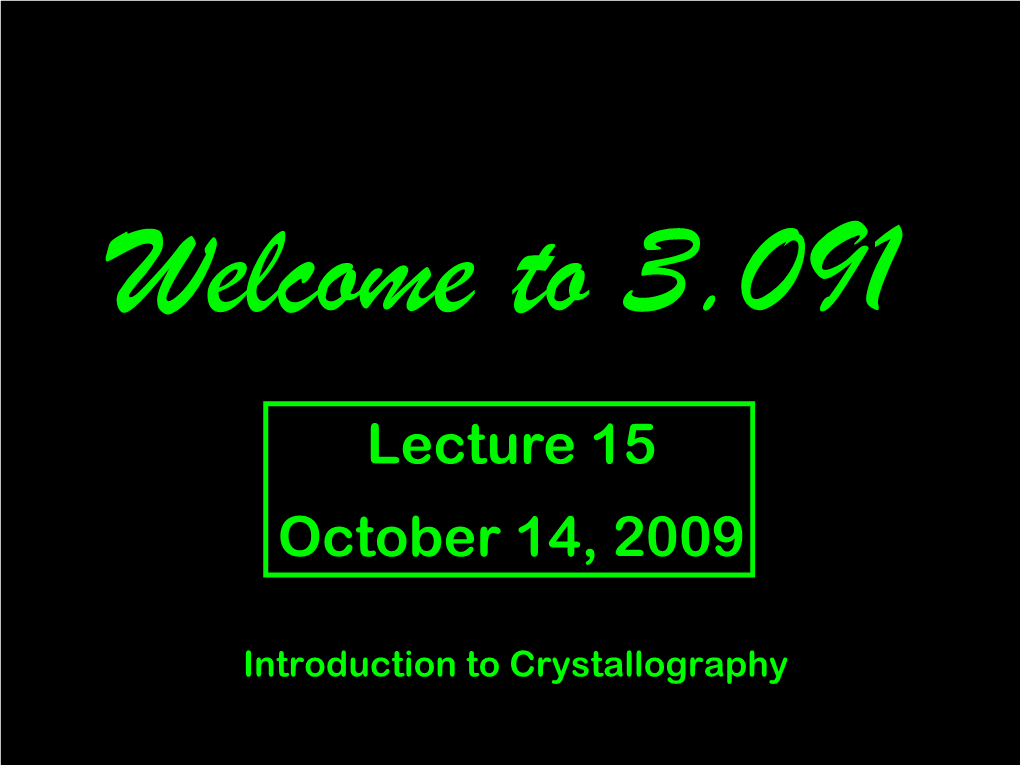 Lecture #15, Introduction to Crystallography