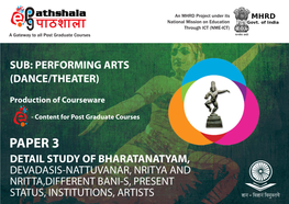 3 Detail Study of Bharatanatyam, Devadasis-Natuvnar, Nritya and Nritta, Different Bani-S, Present Status, Institutions, Artists Module 13 Pandanallur Bani