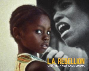L.A. Rebellion: Creating a New Black Cinema” Is Part of Pacific Standard Time: Art in L.A