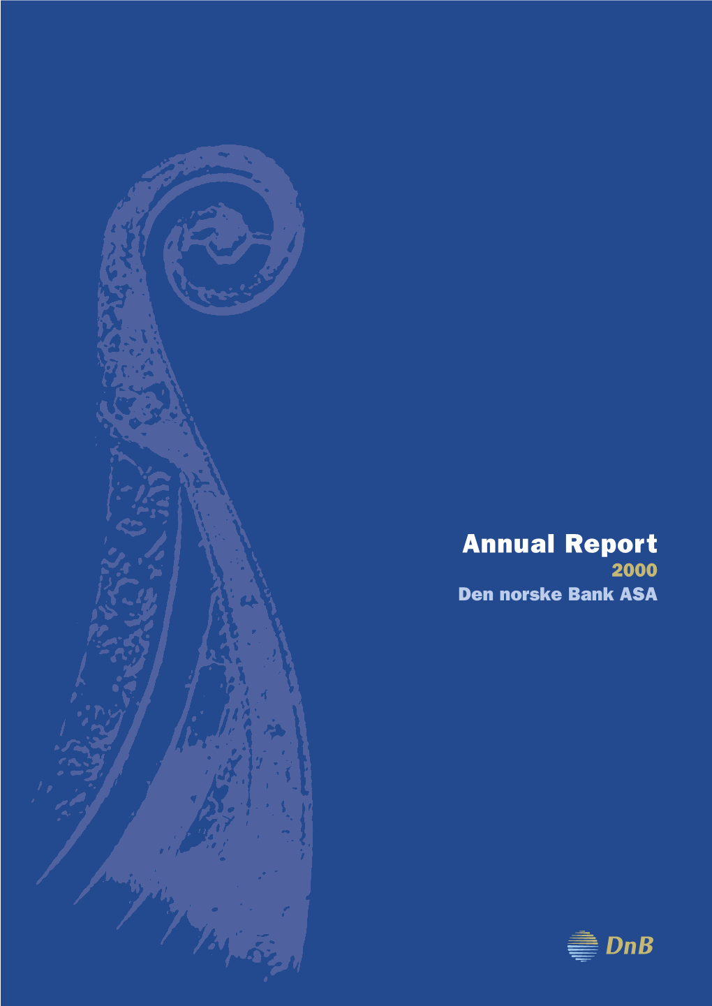 Annual Report 2000 Den Norske Bank ASA Contents