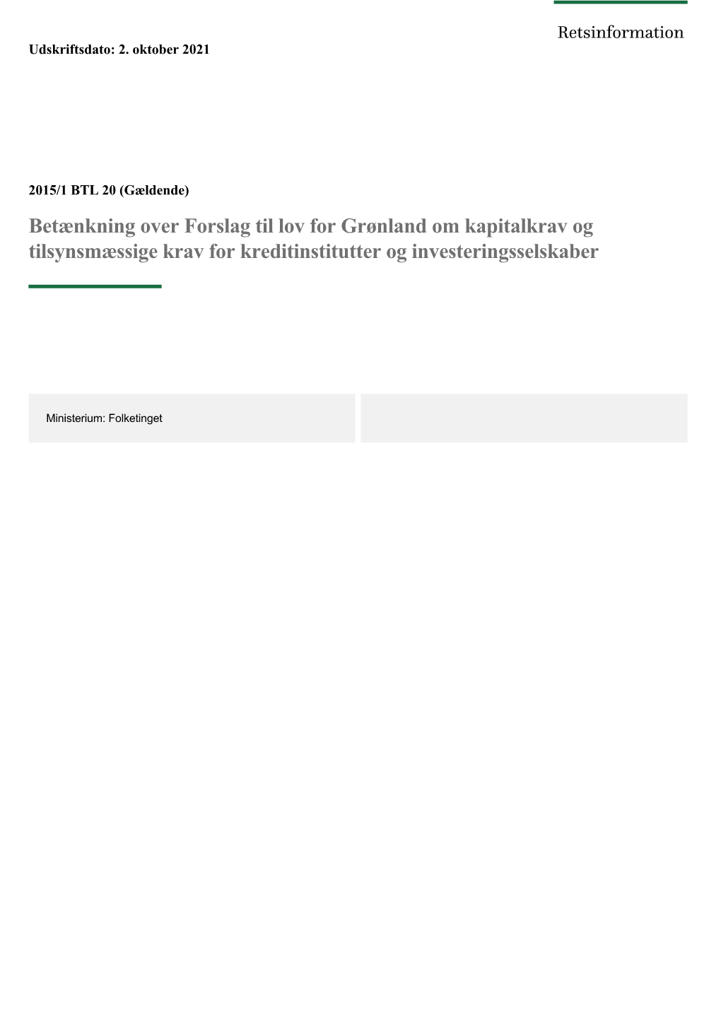 Betænkning Over Forslag Til Lov for Grønland Om Kapitalkrav Og Tilsynsmæssige Krav for Kreditinstitutter Og Investeringsselskaber
