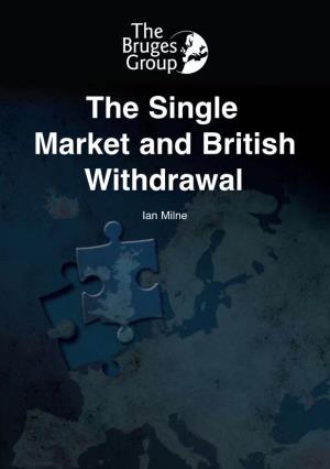 The Single Market and British Withdrawal Ian Milne