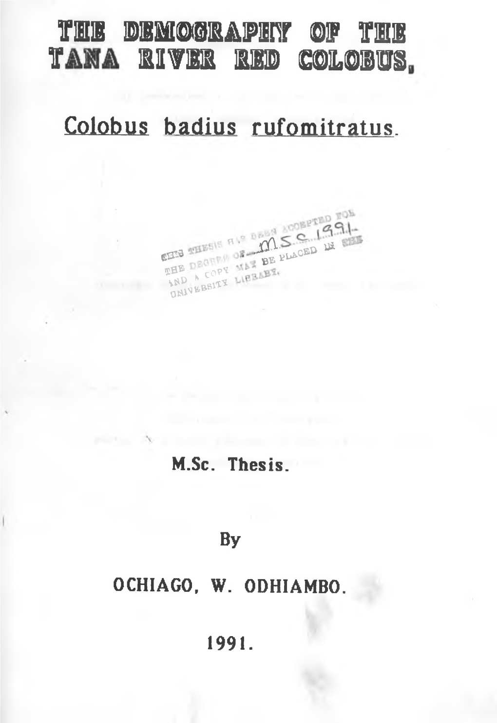 THE DEMOGRAPHY of the TANA RIVER RED COLOBUS, Colobus Badius Rufomitratus