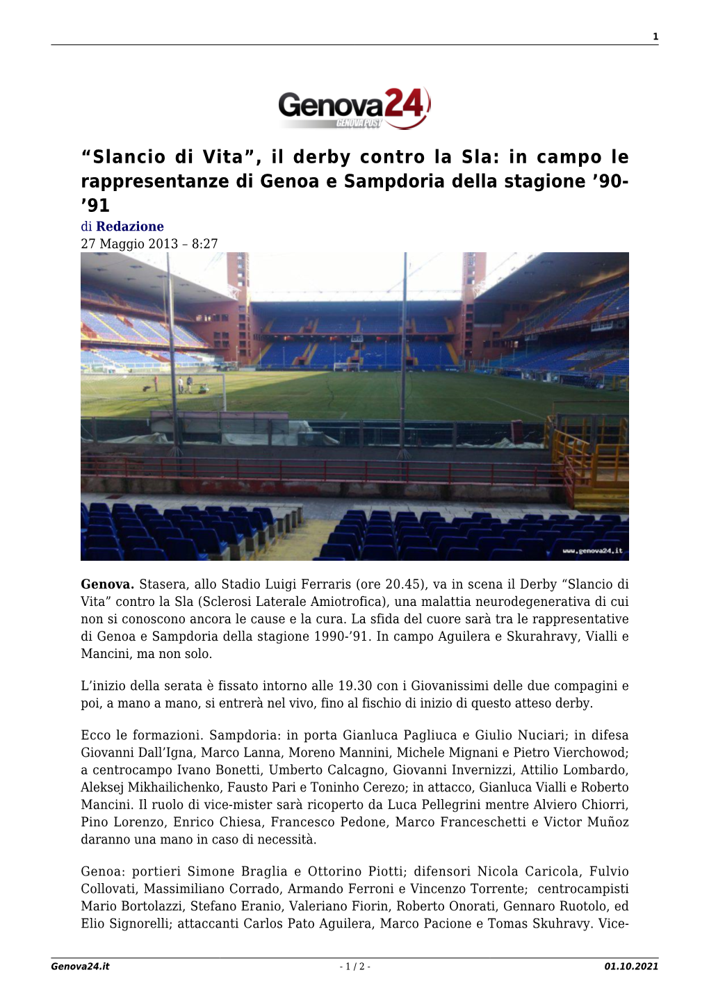 “Slancio Di Vita”, Il Derby Contro La Sla: in Campo Le Rappresentanze Di Genoa E Sampdoria Della Stagione ’90- ’91 Di Redazione 27 Maggio 2013 – 8:27