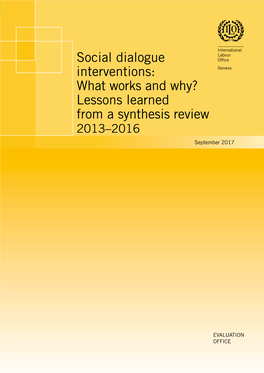 Social Dialogue Interventions: What Works and Why? Lessons Learned from a Synthesis Review 2013–2016 September 2017