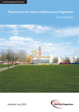 Planning for the Future of Barking and Dagenham Core Strategy