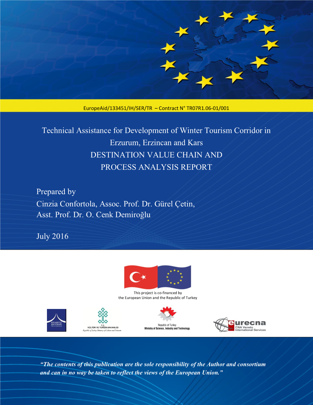 Technical Assistance for Development of Winter Tourism Corridor in Erzurum, Erzincan and Kars DESTINATION VALUE CHAIN and PROCESS ANALYSIS REPORT