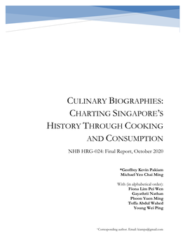 CULINARY BIOGRAPHIES: CHARTING SINGAPORE’S HISTORY THROUGH COOKING and CONSUMPTION NHB HRG-024: Final Report, October 2020
