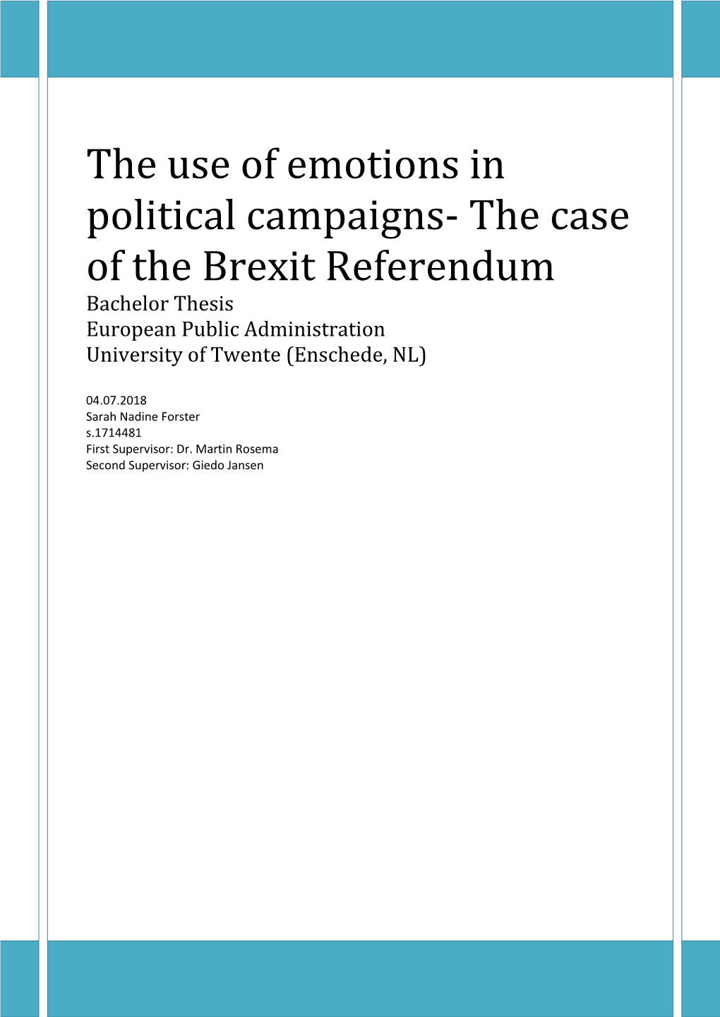 The Use of Emotions in Political Campaigns- the Case of the Brexit Referendum Bachelor Thesis European Public Administration University of Twente (Enschede, NL)