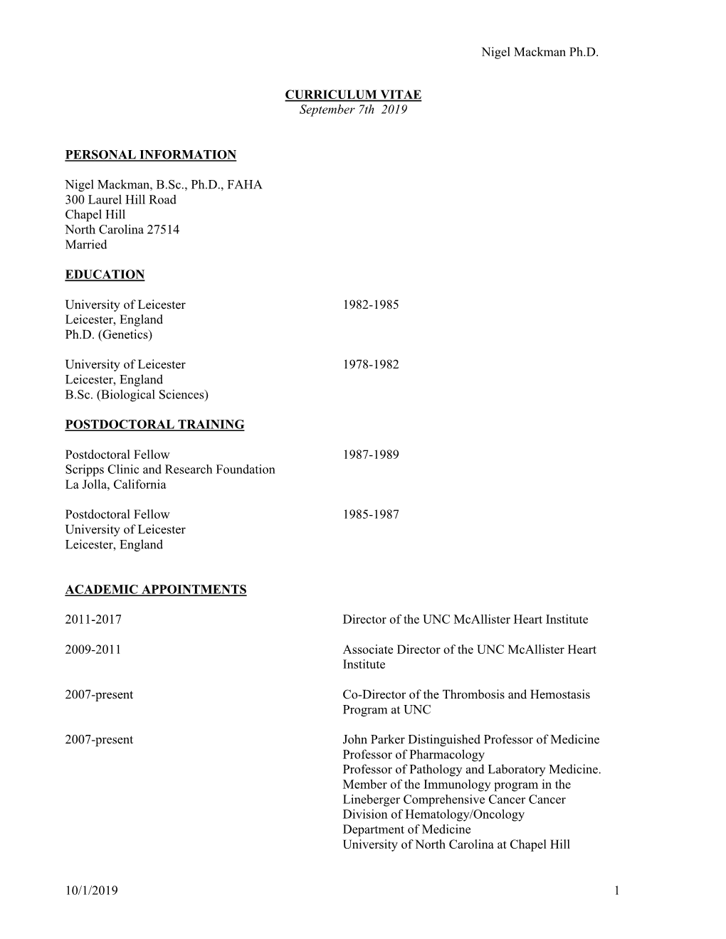 Nigel Mackman Ph.D. 10/1/2019 1 CURRICULUM VITAE September 7Th 2019 PERSONAL INFORMATION Nigel Mackman, B.Sc., Ph.D., FAHA