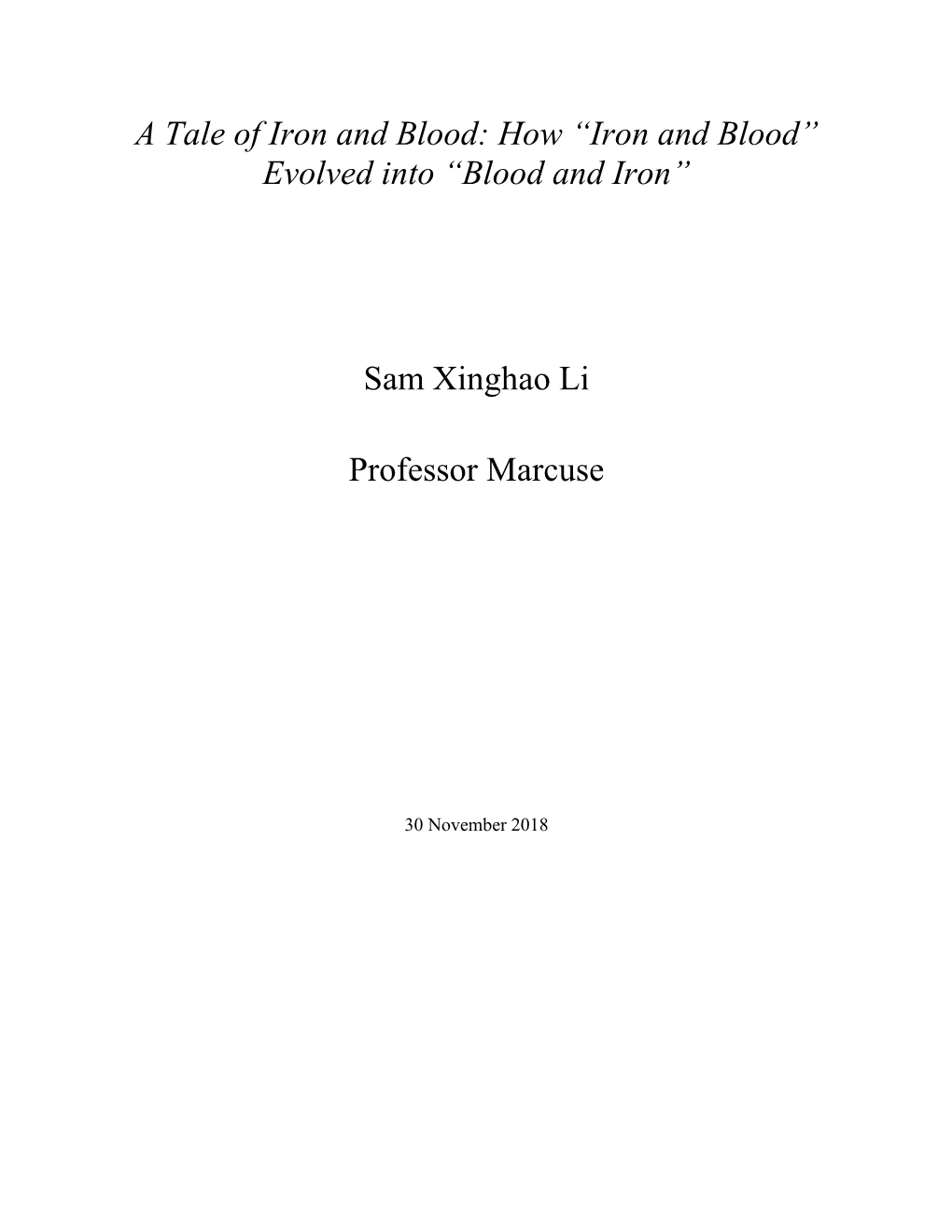 Evolved Into “Blood and Iron” Sam Xinghao Li Professor Marcuse