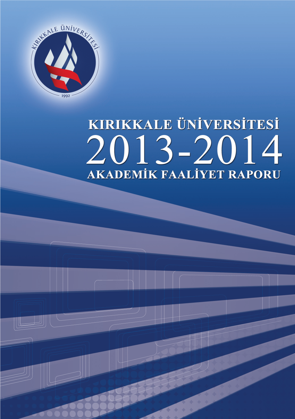 Kırıkkale Üniversitesi 2013-2014 Akademik Faaliyet Raporu