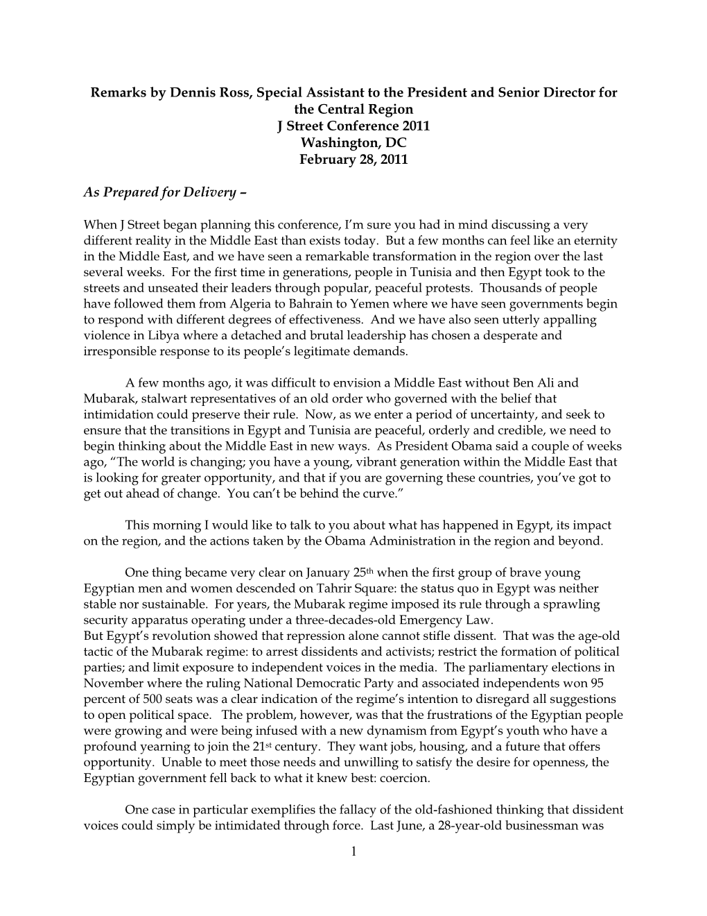 Remarks by Dennis Ross, Special Assistant to the President and Senior Director for the Central Region J Street Conference 2011 Washington, DC February 28, 2011