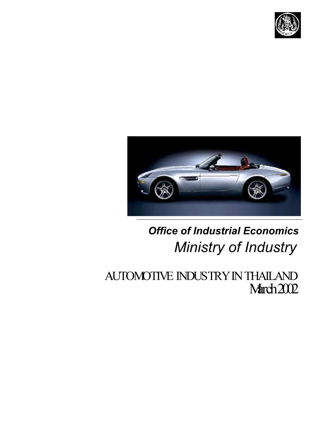 AUTOMOTIVE INDUSTRY in THAILAND March 2002 TABLE of CONTENT