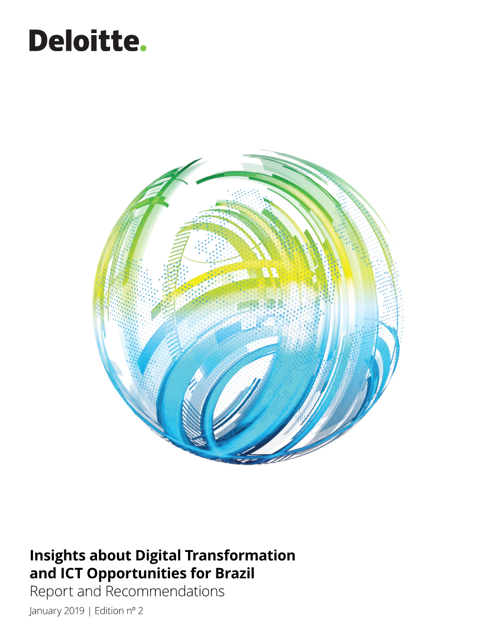 Insights About Digital Transformation and ICT Opportunities for Brazil Report and Recommendations January 2019 | Edition Nº 2