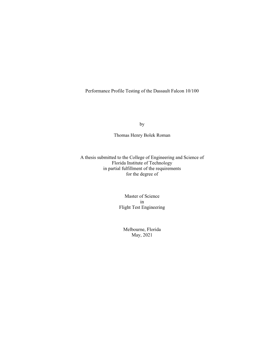 Performance Profile Testing of the Dassault Falcon 10/100 by Thomas Henry Bolek Roman a Thesis Submitted to the College of Engin