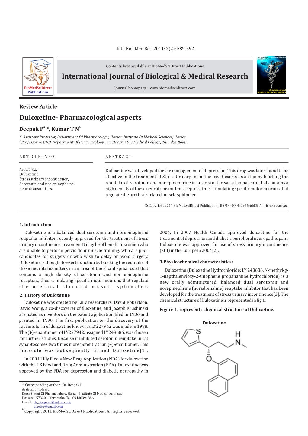 Duloxetine- Pharmacological Aspects Deepak Pa *, Kumar T Nb *A Assistant Professor, Department of Pharmacology, Hassan Institute of Medical Sciences, Hassan