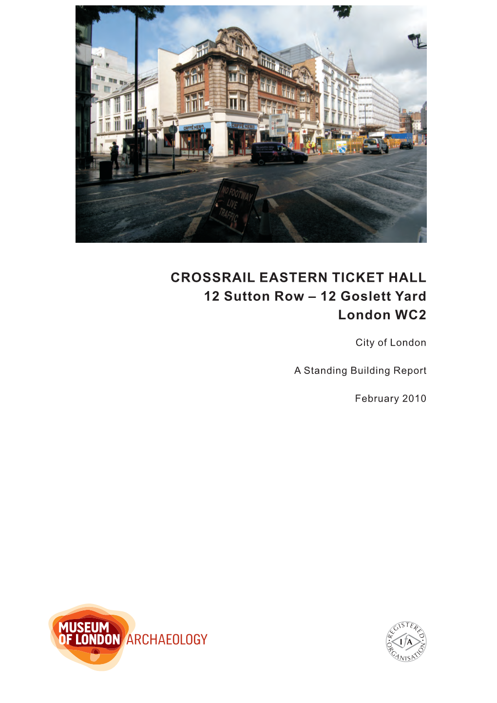 CROSSRAIL EASTERN TICKET HALL 12 Sutton Row – 12 Goslett Yard London WC2