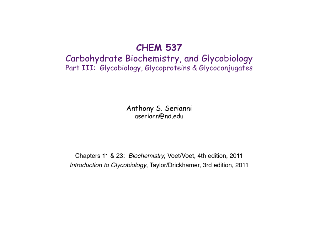 CHEM 537 Carbohydrate Biochemistry, and Glycobiology Part III: Glycobiology, Glycoproteins & Glycoconjugates