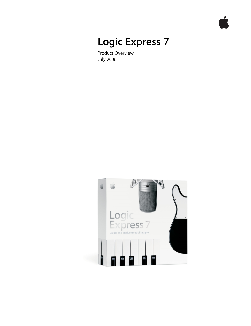 Logic Express 7 Product Overview July 2006 Product Overview 2 Logic Express 7