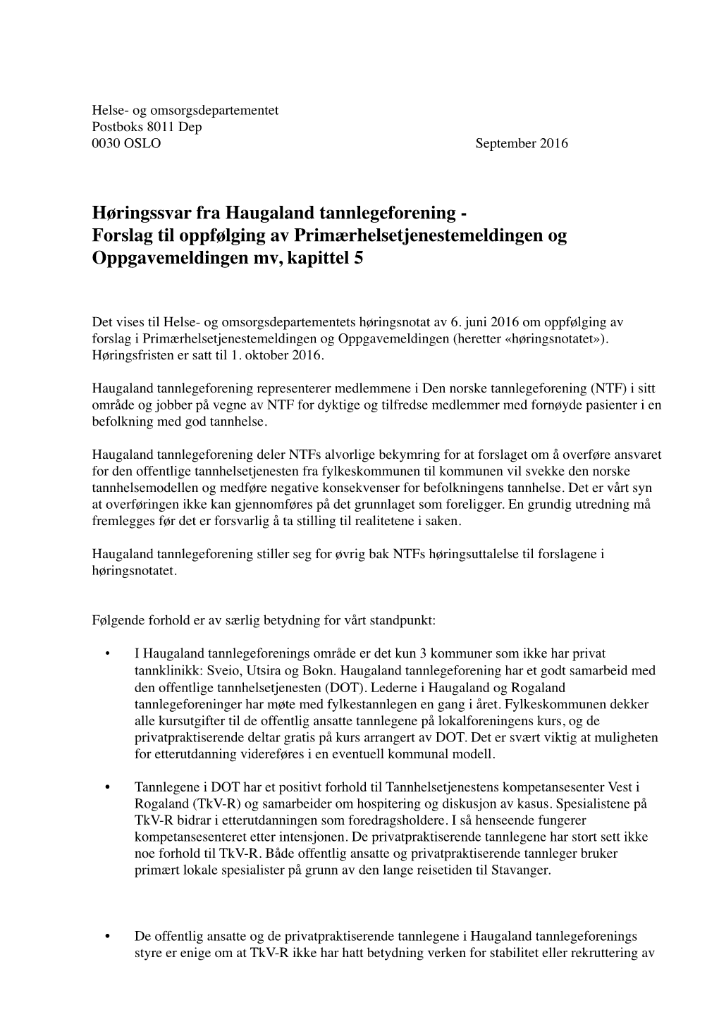 Høringssvar Fra Haugaland Tannlegeforening - Forslag Til Oppfølging Av Primærhelsetjenestemeldingen Og Oppgavemeldingen Mv, Kapittel 5