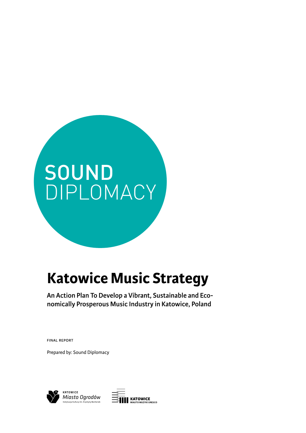 Katowice Music Strategy an Action Plan to Develop a Vibrant, Sustainable and Eco- Nomically Prosperous Music Industry in Katowice, Poland