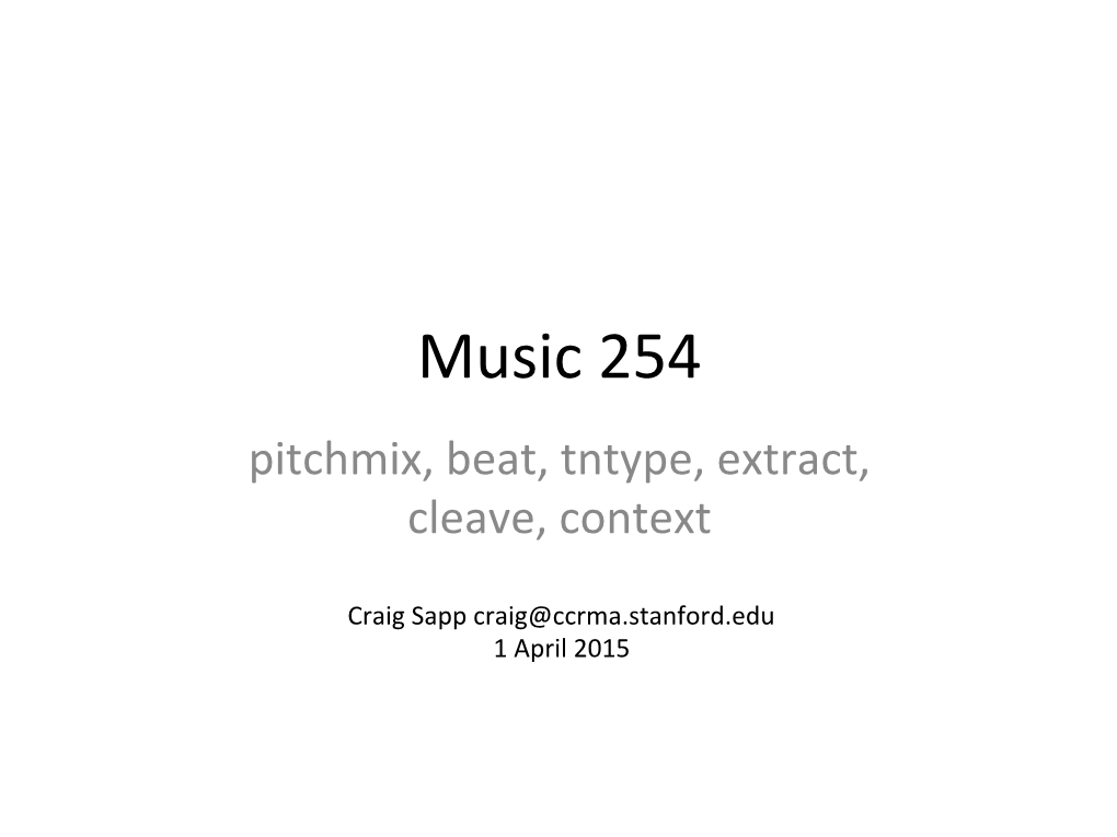 Music 254 Pitchmix, Beat, Tntype, Extract, Cleave, Context