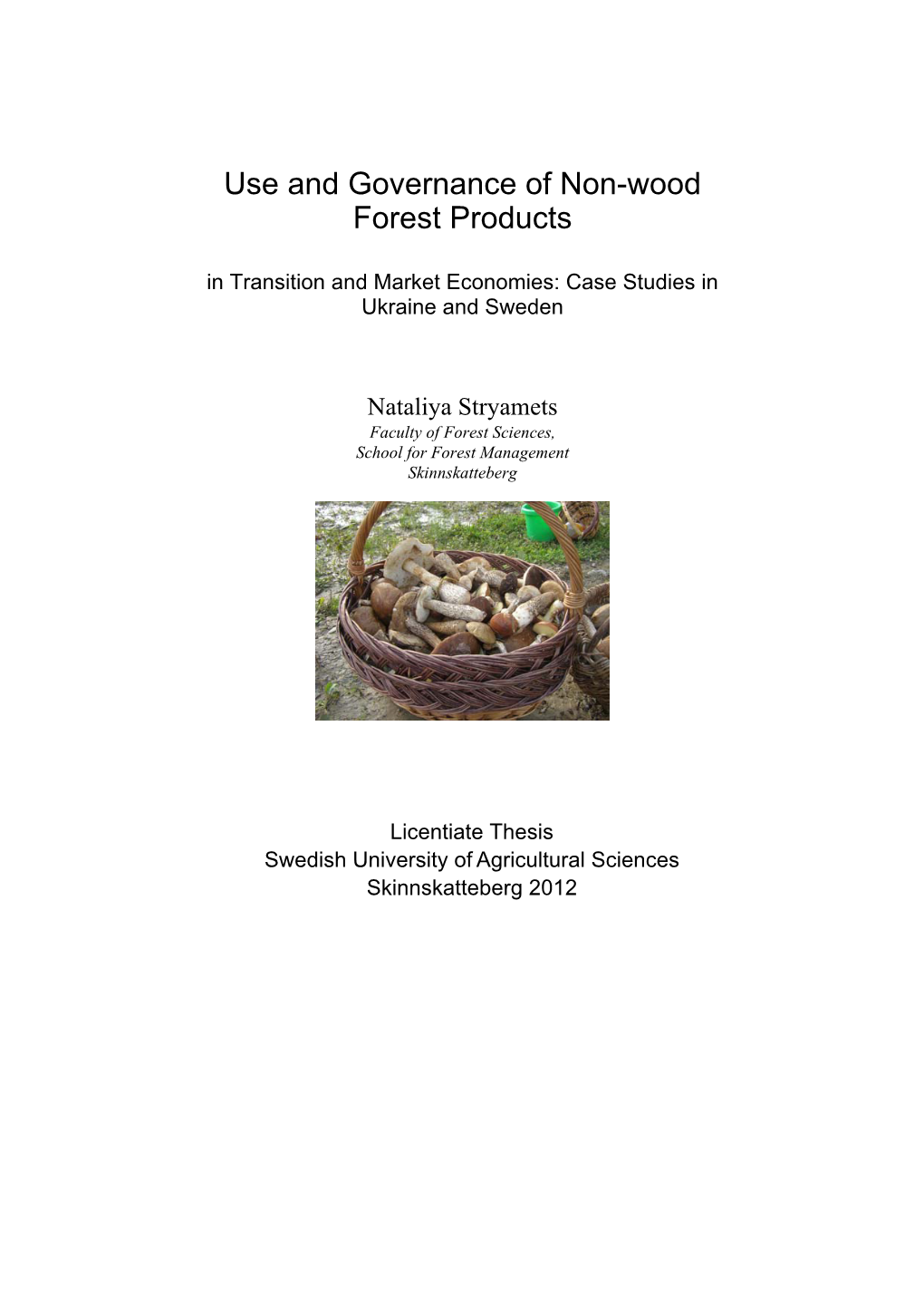 Use and Governance of Non-Wood Forest Products in Transition and Market Economies: Case Studies in Ukraine and Sweden