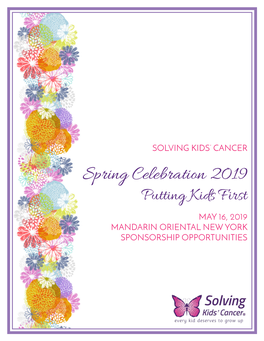 Spring Celebration 2019 Putting Kids First MAY 16, 2019 MANDARIN ORIENTAL NEW YORK SPONSORSHIP OPPORTUNITIES PUTTING KIDS FIRST