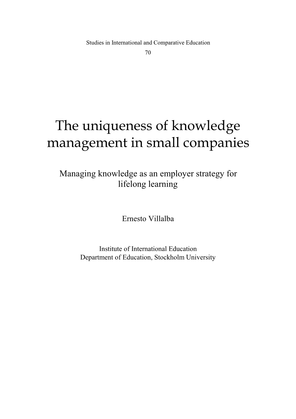 The Uniqueness of Knowledge Management in Small Companies