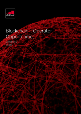 Blockchain – Operator Opportunities Version 1.0 July 2018