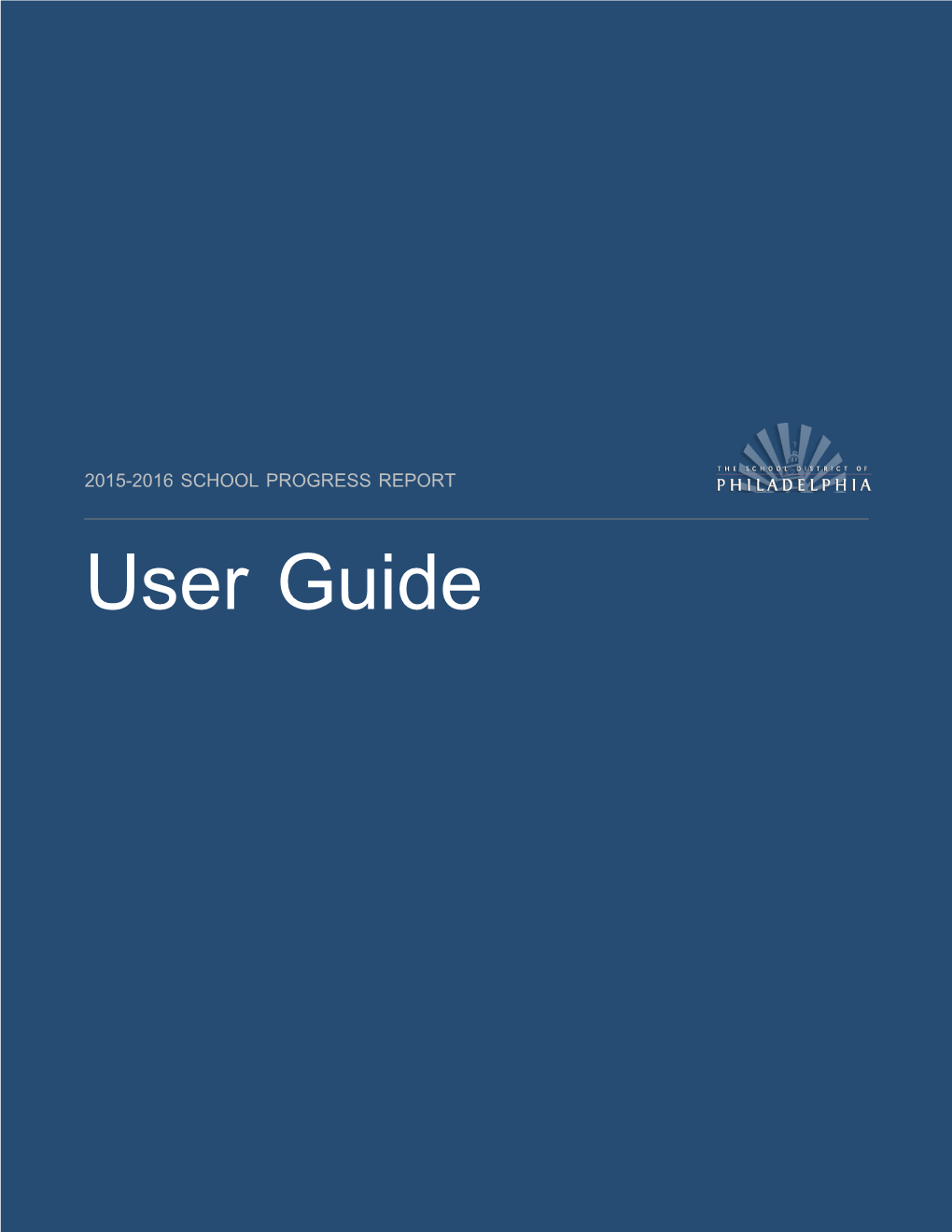 User Guide 2015-2016 School Progress Report User Guide