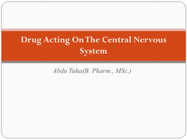 Drug Acting on the Central Nervous System