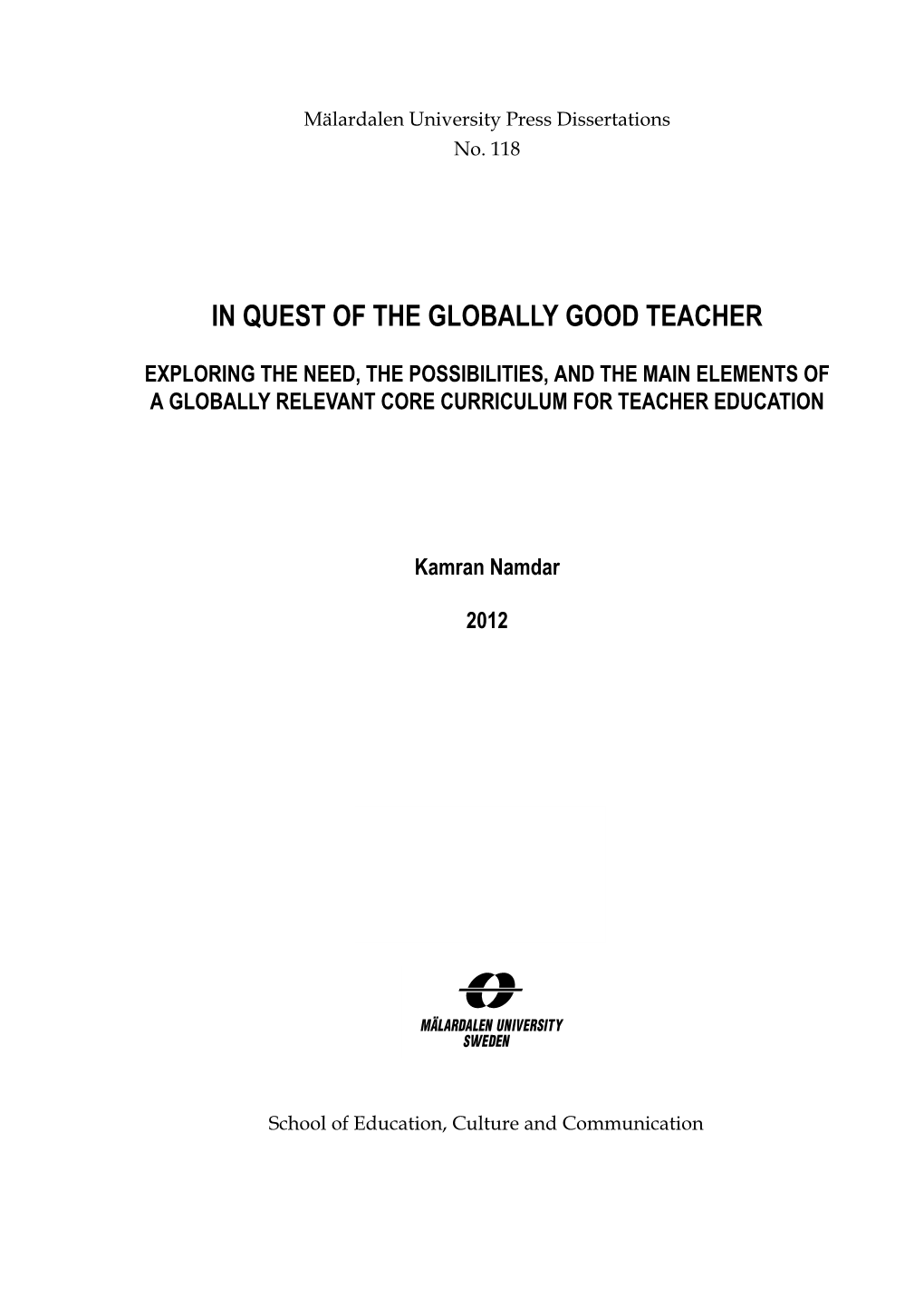 In Quest of the Globally Good Teacher